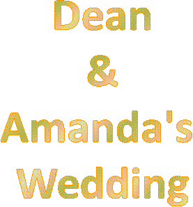 Dean
&
Amanda's 
Wedding